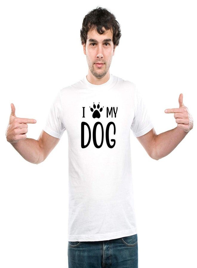 UDNAG Unisex Round Neck Graphic 'Dogs | I Love My Dog' Polyester T-Shirt White [Size 2YrsOld/22in to 7XL/56in] - Image 3